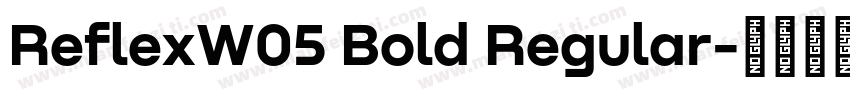 ReflexW05 Bold Regular字体转换